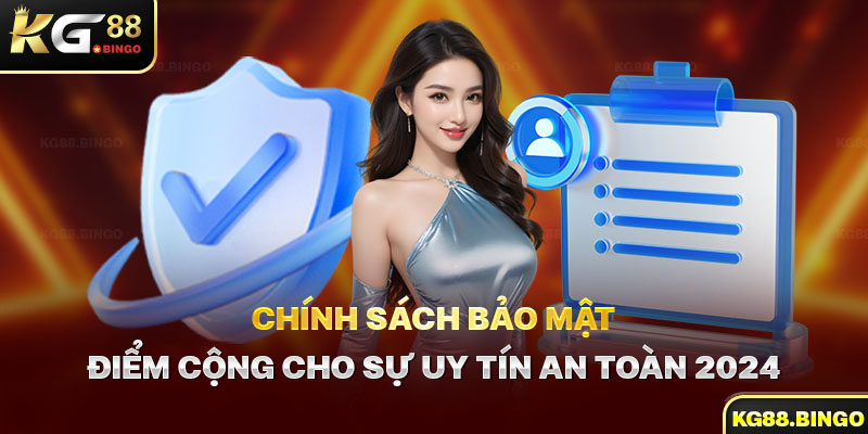 Sơ lược về chính sách bảo mật Kg88 uy tín