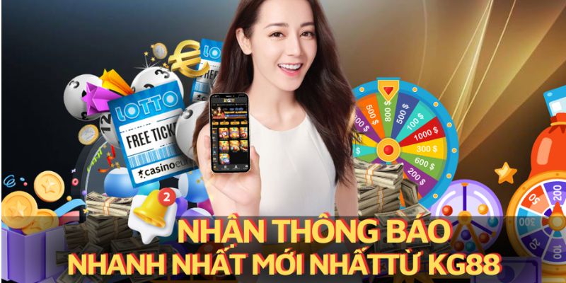 Tải KG88 tiếp nhận tin tức sớm