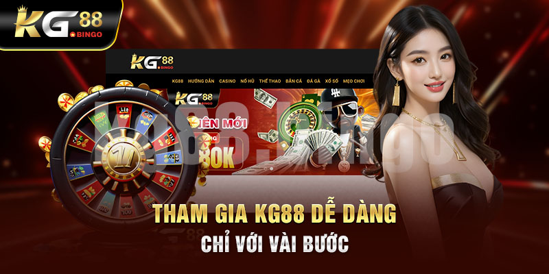 Tham gia KG88 dễ dàng chỉ với vài bước 