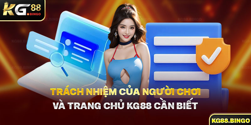 trách nhiệm của người chơi với trang chủ kg88